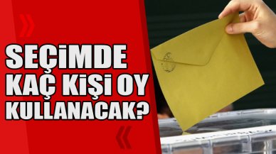 2023 seçimlerinde kaç kişi oy kullanacak?