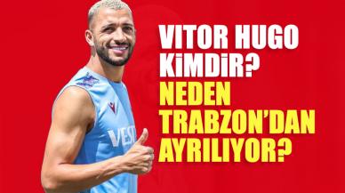 Vitor Hugo kimdir? Trabzonspor'dan neden ayrıldı?