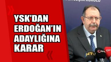 YSK'dan Erdoğan'ın adaylığına ilişkin karar