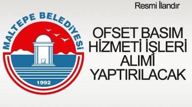 Maltepe Belediyesi Basın ve Yayın Müdürlüğü Ofset Basım İşleri Alımı Yapacak