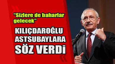 Kılıçdaroğlu astsubaylara söz verdi: Sizlere de baharlar gelecek