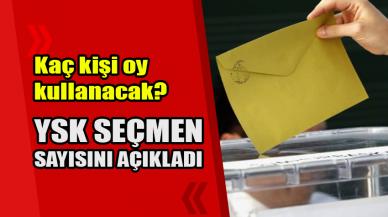 YSK seçmen sayısını açıkladı: Kaç kişi oy kullanacak?