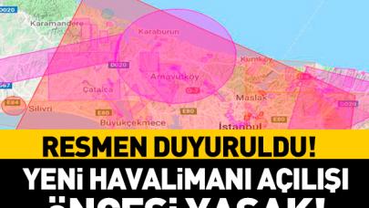 İstanbul Yeni Havalimanı açılışı öncesi uçuş yasağı