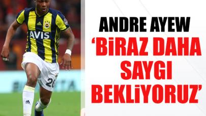 Ayew: Biraz daha saygı bekliyoruz