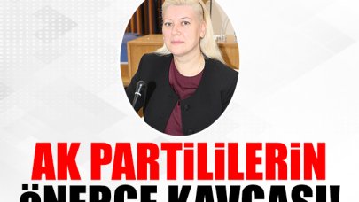 Ak Partililerin önerge kavgası!