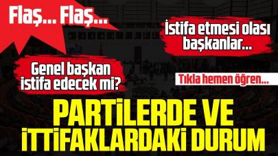 O genel başkan istifa edecek mi? İşte muhtemel istifa edecek başkanlar…