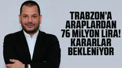 Arap ülkelerinden Trabzonspor'a 76 milyon lira!