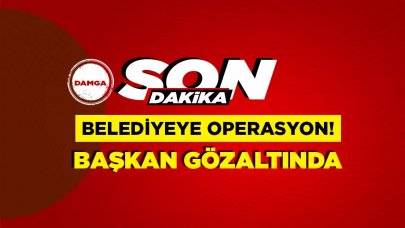 Belediyeye operasyon! Başkan ile birlikte 5 kişi gözaltına alındı