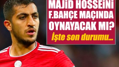 Majid Hosseini Fenerbahçe maçında oynayacak mı? Son durumu...