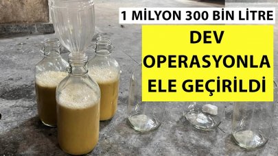 Dev operasyonla ele geçirildi! Tam 1 milyon 300 bin litre...