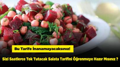 Sizi Saatlerce Tok Tutacak Salata Tarifini Öğrenmeye Hazır Mısınız ?