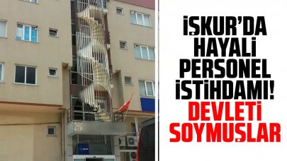 Devleti böyle soymuşlar! İŞ-KUR’da hayali personel istihdamı