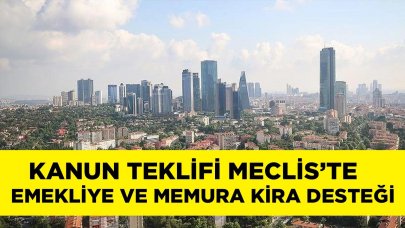 Kanun teklifi Meclis’te! Emekli ve memura kira desteği mi geliyor?