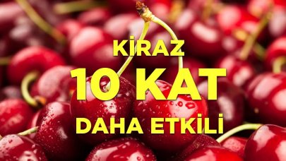 Kirazın Bilinmeyen Faydaları, O Özelliği ile 10 Kat Daha Etkili