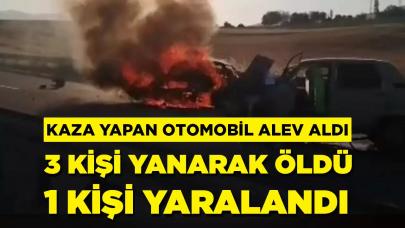 Kaza yapan otomobil alev aldı: 3 kişi yanarak öldü, 1 yaralı