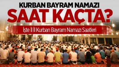 Kurban Bayramı 2023 Namaz Saatleri 81 İl, Bayram namazı saat kaçta kılınacak?