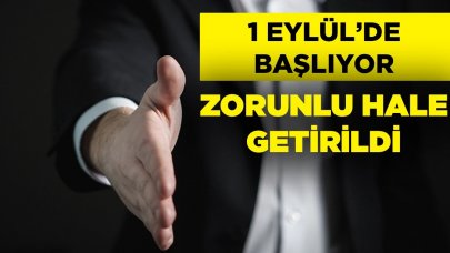 Zorunlu hale getirildi! 1 Eylül'de başlıyor