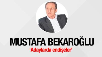 Adaylarda endişeler