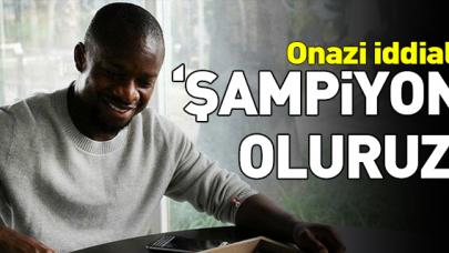 Onazi: Şampiyon oluruz