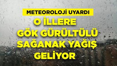 Meteoroloji'den Bugün O İllere Gök Gürültülü Sağanak Yağış Uyarısı