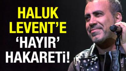 İş adamından Haluk Levent'e 'hayır' hakareti!