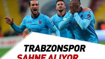 Trabzonspor sahne alıyor