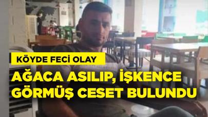 Ağaca asılıp, işkence görmüş ceset bulundu