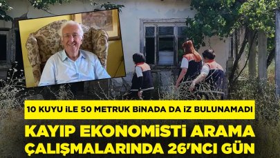 Özel ekip didik didik arıyor: 50 metruk bina ve 10 kuyudan da sonuç çıkmadı