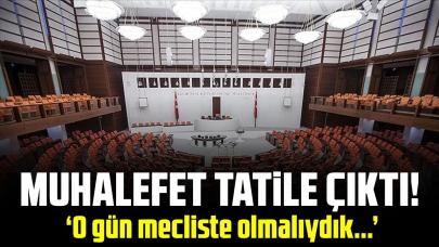 Muhalefet tatile çıktı!