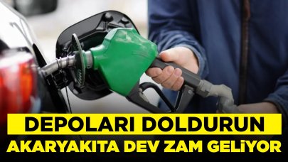 Akaryakıta büyük zam geliyor: Depolarınızı şimdiden fulleyin