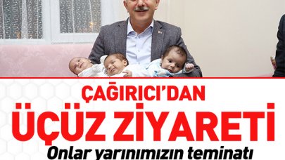 Çağırıcı üçüzleri ziyaret etti