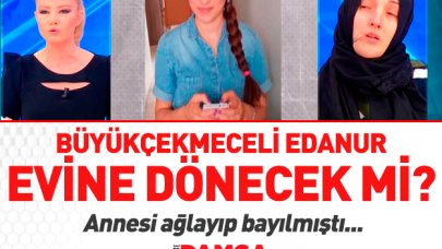 Müge Anlı'da Edanur Gürbüz evine dönecek mi?