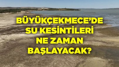 Büyükçekmece'de su kesintileri ne zaman başlayacak, Sular kesildi mi?