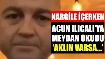 Murat Özdemir elinde nargileyle Acun Ilıcalı'ya meydan okudu