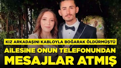 Eşini boğarak öldürmüştü: Ailesine onun telefonundan mesajlar atmış