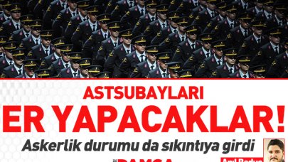 Astsubayları er yapacaklar!