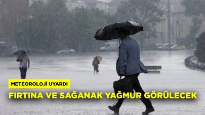 Meteoroloji'den Fırtına ve Sağanak Yağmur Uyarısı