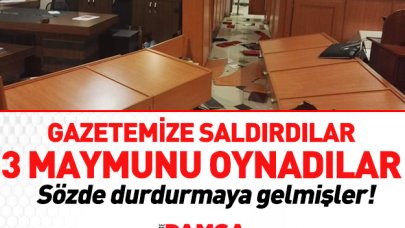 Gazetemize saldırdılar üç maymunu oynadılar