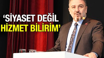 Siyaset bilmem hizmet bilirim