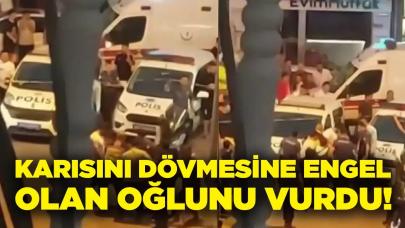 Karısını dövmesine engel olan oğlunu vurdu