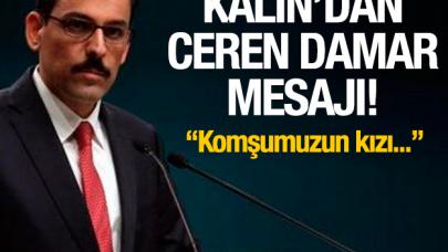 Kalın'dan komşusunun kızı Ceren Damar için taziye mesajı