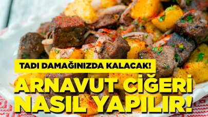 Arnavut Ciğeri tarifi, evde Arnavut Ciğeri nasıl yapılır?