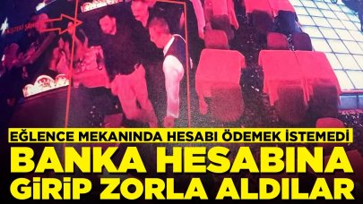 Eğlence mekanında 'fahiş hesap' tahsilatı: Darbedip zorla parasını aldılar