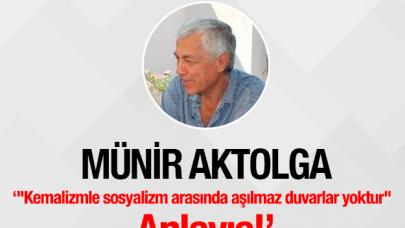 "Kemalizmle sosyalizm arasında aşılmaz duvarlar yoktur" Anlayış!