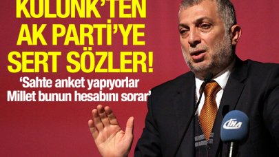 Külünk'ten AK Parti'ye sert sözler: 'Sahte anket yapıyorlar! Millet bunun hesabını sorar'