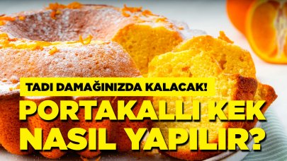 Portakallı kek tarifi, nasıl yapılır?