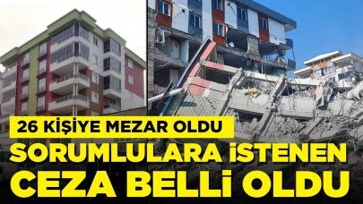 26 kişiye mezar oldu: Bina sorumluları için istenen ceza belli oldu