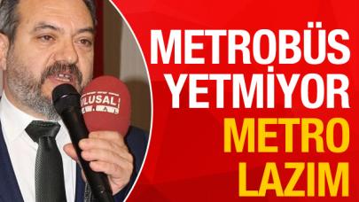 Metrobüs yetmiyor metroya ihtiyaç var