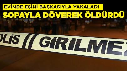 Kan donduran olay! Eşini evde başka bir erkekle yakaladı, sopayla kafasına vurarak öldürdü