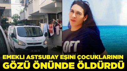 Emekli astsubay dehşet saçtı: Eşini çocuklarının gözü önünde öldürdü